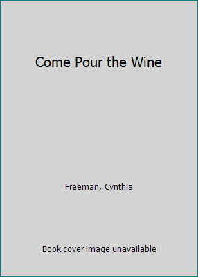 Come Pour the Wine 0553196510 Book Cover
