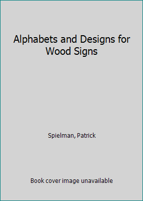 Alphabets and Designs for Wood Signs 0806954825 Book Cover