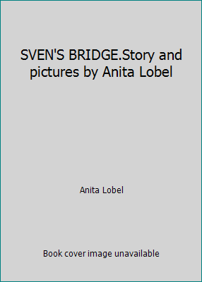 SVEN'S BRIDGE.Story and pictures by Anita Lobel B00126X76K Book Cover