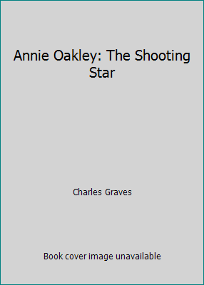 Annie Oakley: The Shooting Star B00117RI0G Book Cover