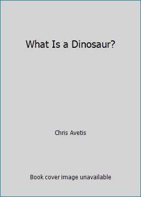 What Is a Dinosaur? B0022WAQQ2 Book Cover