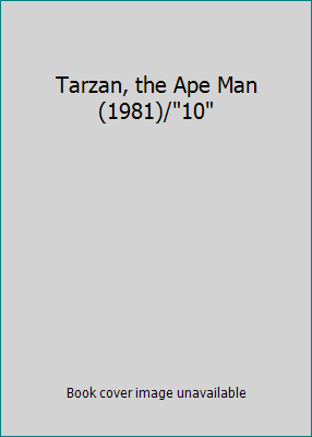 Tarzan, the Ape Man (1981)/"10" 1419816705 Book Cover