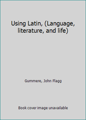 Using Latin, (Language, literature, and life) B0006ATP6Y Book Cover