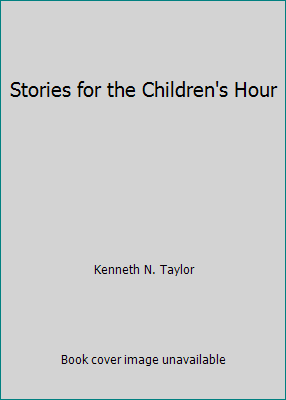 Stories for the Children's Hour B000MZ7FM4 Book Cover