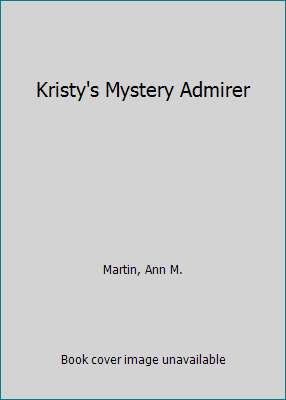 Kristy's Mystery Admirer [Large Print] 0836814185 Book Cover