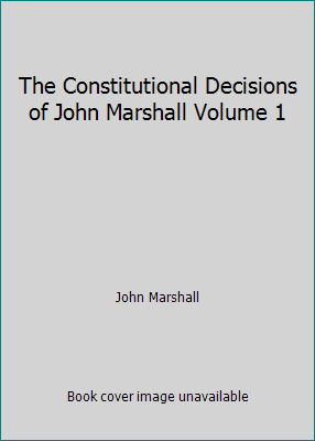 The Constitutional Decisions of John Marshall V... B0017R7AEE Book Cover