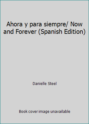 Ahora y para siempre/ Now and Forever (Spanish ... [Spanish] 8427007957 Book Cover