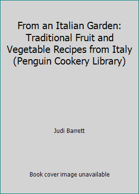 From an Italian Garden: Traditional Fruit and V... 0140232087 Book Cover