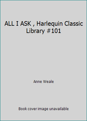 ALL I ASK , Harlequin Classic Library #101 0373801017 Book Cover