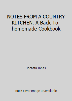 NOTES FROM A COUNTRY KITCHEN, A Back-To-homemad... 0195403169 Book Cover