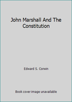 John Marshall And The Constitution B017HNVEOS Book Cover