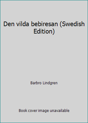 Den vilda bebiresan (Swedish Edition) [Swedish] 9129555388 Book Cover