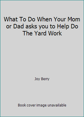 What To Do When Your Mom or Dad asks you to Hel... B006TA9KN8 Book Cover