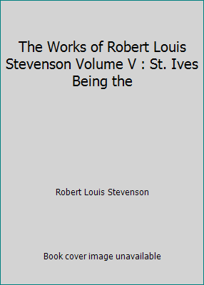 The Works of Robert Louis Stevenson Volume V : ... B007AUJ83I Book Cover