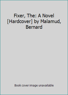 Fixer, The: A Novel [Hardcover] by Malamud, Ber... B0014BSDOE Book Cover