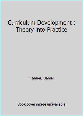 Curriculum Development : Theory into Practice 0024189308 Book Cover
