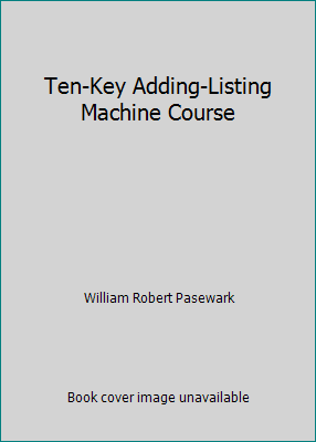 Ten-Key Adding-Listing Machine Course 0538137738 Book Cover