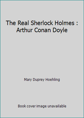 The Real Sherlock Holmes : Arthur Conan Doyle B002JXHHWU Book Cover