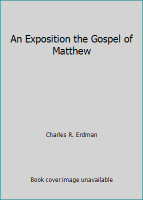 An Exposition the Gospel of Matthew B00AXA5RP0 Book Cover