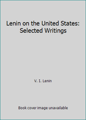 Lenin on the United States: Selected Writings 0717802620 Book Cover