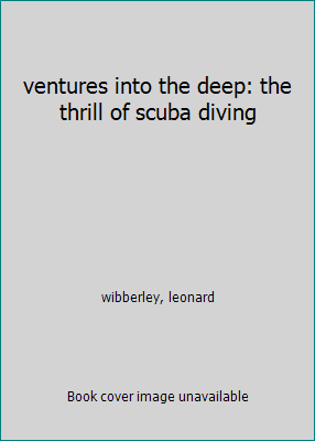 ventures into the deep: the thrill of scuba diving B003AGEBNI Book Cover