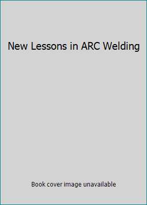 New Lessons in ARC Welding B000XPNTAA Book Cover