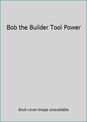 Bob the Builder Tool Power 1571328033 Book Cover