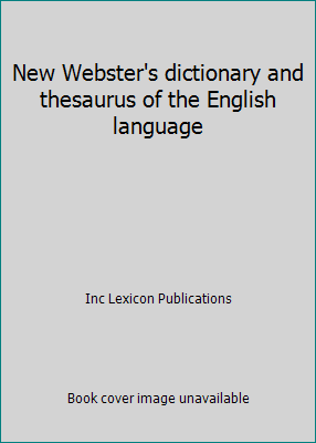 New Webster's dictionary and thesaurus of the E... 071724671X Book Cover