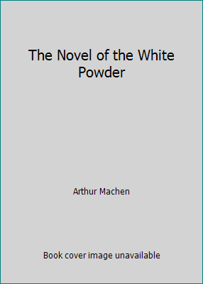 The Novel of the White Powder 1517214904 Book Cover