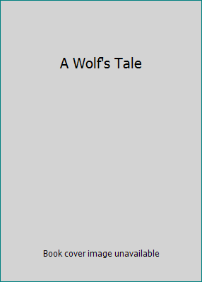 A Wolf's Tale 1472318536 Book Cover
