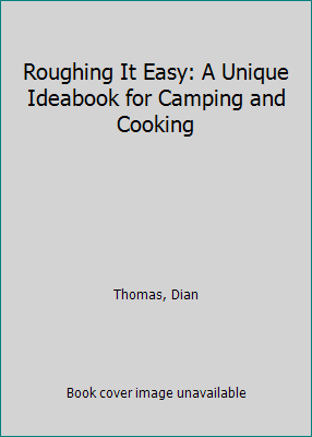 Roughing It Easy: A Unique Ideabook for Camping... B000ZTGZQ4 Book Cover