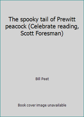 The spooky tail of Prewitt peacock (Celebrate r... 0673817482 Book Cover