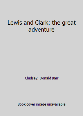 Lewis and Clark: the great adventure B0006DXZYY Book Cover