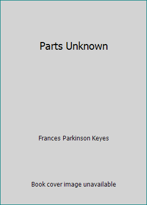 Parts Unknown B000NPS5P4 Book Cover