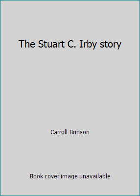 The Stuart C. Irby story B0006DXKMQ Book Cover