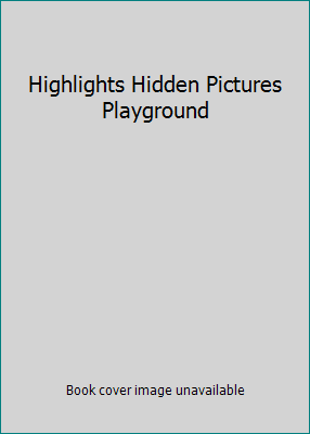Highlights Hidden Pictures Playground 0875344089 Book Cover