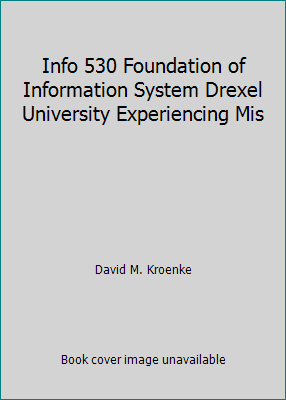 Info 530 Foundation of Information System Drexe... 055802064X Book Cover