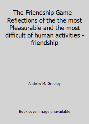 The Friendship Game - Reflections of the the mo... B000IOSAH8 Book Cover