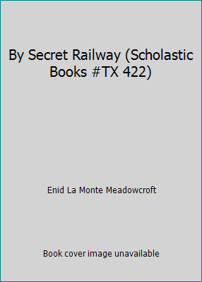 By Secret Railway (Scholastic Books #TX 422) B0014C8CJY Book Cover