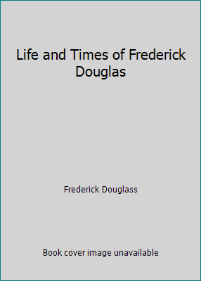 Life and Times of Frederick Douglas B00Y5XZKJO Book Cover