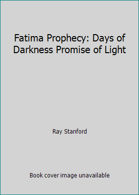 Fatima Prophecy: Days of Darkness Promise of Light B003L1UI7K Book Cover
