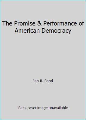 The Promise & Performance of American Democracy 0495115363 Book Cover