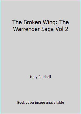 The Broken Wing: The Warrender Saga Vol 2 B00254XXFS Book Cover