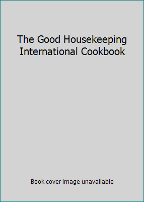 The Good Housekeeping International Cookbook B001H3GTTA Book Cover