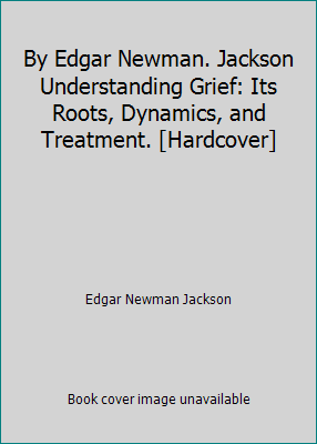 By Edgar Newman. Jackson Understanding Grief: I... B00SCV904Q Book Cover