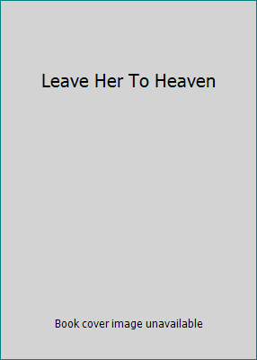 Leave Her To Heaven B00B6QH76M Book Cover
