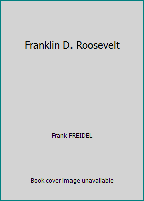 Franklin D. Roosevelt B00072MRZC Book Cover