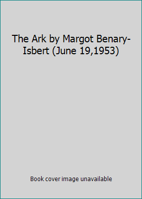 The Ark by Margot Benary-Isbert (June 19,1953) B01B9908M0 Book Cover