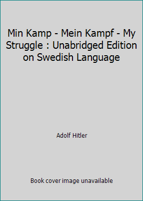 Min Kamp - Mein Kampf - My Struggle : Unabridge... [Swedish] 150251639X Book Cover