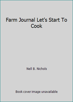 Farm Journal Let's Start To Cook B000BD27XE Book Cover